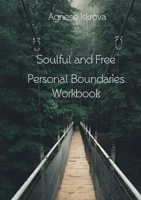 Soulful and Free: Personal Boundaries Workbook 1008975494 Book Cover