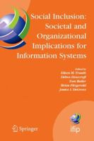 Social Inclusion: Societal and Organizational Implications for Information Systems: Ifip Tc8 Wg 8.2 International Working Conference, July 12-15, 2006, Limerick, Ireland 1441941819 Book Cover