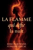 La flamme qui défie la nuit: Histoire vraie d'une résilience face aux épreuves (French Edition) B0G6Z3MXMH Book Cover
