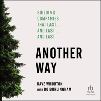 Another Way: Building Companies That Last...and Last...and Last B0F3ZWG5D3 Book Cover