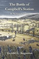 The Battle of Campbell's Station: 16 November 1863 1935931369 Book Cover