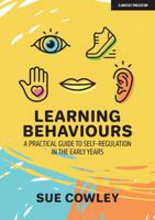 Learning Behaviours: A Practical Guide to Self-Regulation in the Early Years 1913622398 Book Cover