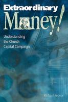 Extraordinary Money: Understanding the Church Capital Campaign 0881773794 Book Cover
