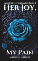 Her Joy, My Pain: A YA Dark Fantasy Lesbian Romance Novel (Saccharine Nightmares) B0CQJBNTTK Book Cover