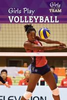 Girls Play Volleyball 1499421133 Book Cover