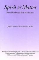 Spirit and Matter: New Horizons for Medicine 1561840831 Book Cover