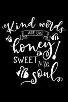 Kind words are like honey sweet to the soul: Notebook lined with Bible verse Proverbs 16:24 - (120 pages, 6 in x 9 in) 1676409157 Book Cover