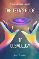 The Teen's Guide To Cosmology B0H1M4RTHB Book Cover