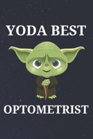 Yoda Best Optometrist: Unique Appreciation Gift with Beautiful Design and a Premium Matte Softcover B0849ZVLVK Book Cover