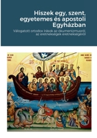 Hiszek egy, szent, egyetemes és apostoli Egyházban 1312678585 Book Cover