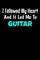I Followed My Heart And It Led Me To Guitar: Guitar Notebook Gift 120 Dot Grid Page 1670974820 Book Cover