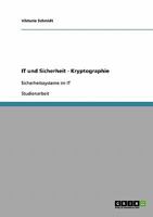 IT und Sicherheit - Kryptographie: Sicherheitssysteme im IT 363872123X Book Cover