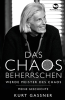 Das Chaos beherrschen: Werde Meister des Chaos: Meine Geschichte 3949978399 Book Cover