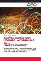 Trayectorias Con Nombre, Acompañar Es ... "Hacer Camino" (Spanish Edition) 620882799X Book Cover