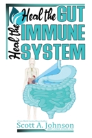 Heal the Gut, Heal the Immune System B0CFCPDVQ7 Book Cover