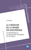 La créativité de la pensée est-européenne: Un panorama de la philosophie roumaine du XXe siècle (Transversales Philosophiques) (French Edition) 2806641934 Book Cover