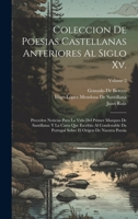 Coleccion De Poesias Castellanas Anteriores Al Siglo Xv.: Preceden Noticias Para La Vida Del Primer Marques De Santillana: Y La Carta Que Escribio Al ... De Nuestra Poesia; Volume 2 (Spanish Edition) 1019971126 Book Cover