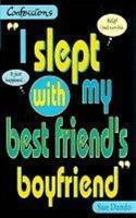 I Slept With My Best-Friend's Boyfriend (Point Confessions S.) 0590111507 Book Cover