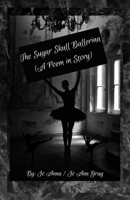 The Sugar Skull Ballerina (A Poem in Story) B0G18KX52M Book Cover