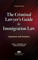 The Criminal Lawyer's Guide to Immigration Law: Questions and Answers, Third Edition 1639058028 Book Cover