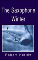 The Saxophone Winter 0888945892 Book Cover