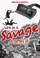 Life in a Savage Landfill 1681606755 Book Cover