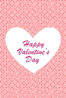 happy valentin's day: Funny Valentines Day Gift, This blank Lined Journal Notebook is Perfect Gift Idea for valentine's day / 110 Pages, 6"x9", Soft Cover, Matte Finish. B083XX68HL Book Cover