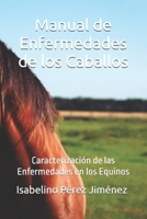 Manual de Enfermedades de los Caballos: Caracterización de las Enfermedades en los Equinos (Spanish Edition) B0DTQ4H9YK Book Cover