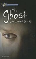 Ghost Who Looked Like Me (Hi/Lo Passages - Suspense Novel) 0756951437 Book Cover