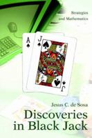 Discoveries in Black Jack: Strategies and Mathematics 0595391648 Book Cover