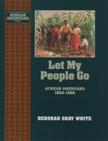 Let My People Go: African Americans 1804-1860 (The Young Oxford History of African Americans, V. 4) 0195087690 Book Cover
