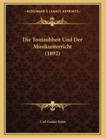 Die Tontaubheit Und Der Musikunterricht 127340047X Book Cover