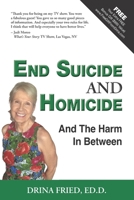 End Suicide & Homicide: And the Harm in Between B0BXN6NQBP Book Cover