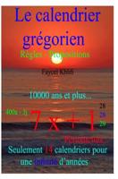 Le calendrier gr�gorien R�gles Propositions: Seulement 14 calendriers pour une infinit� d'ann�es 1072772345 Book Cover