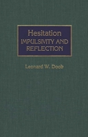 Hesitation: Impulsivity and Reflection (Contributions in Psychology) 0313274460 Book Cover