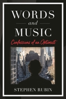 Words and Music: Confessions of an Optimist 1493065106 Book Cover