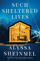Such Sheltered Lives: A Novel 1668084015 Book Cover