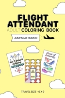Flight Attendant Adult Coloring Book: Jumpseat humor B08FKTWS9N Book Cover