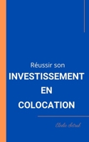 Réussir son INVESTISSEMENT EN COLOCATION B0BW2B875Y Book Cover