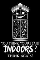 Notebook: Safe Indoors from Stalker Eyes Scary Folklore Tales Black Lined Journal Notebook Writing Diary - 120 Pages 6 x 9 1072698722 Book Cover