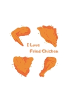 i love fried chicken: fried chicken notebook, perfect gift for fried chicken, food lovers 1678626783 Book Cover