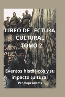 Libro de Lectura Cultural TOMO 2: Eventos históricos y su impacto cultural B0C7JGHSC5 Book Cover