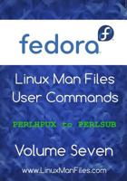 Fedora Linux Man Files User Commands Volume 7: User Commands 0994135262 Book Cover