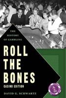 Roll the Bones: The History of Gambling 1592402089 Book Cover