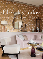 Lifestyles Today: Interior Design Around the World 3037682744 Book Cover