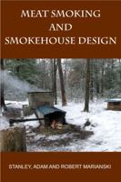 Meat Smoking And Smokehouse Design 0982426704 Book Cover