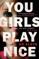 You Girls Play Nice: A Novel 1464236666 Book Cover