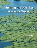 Ditching the Marshes: A History and Bibliography 1735474576 Book Cover