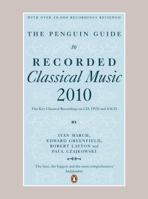The Penguin Guide to Recorded Classical Music 2010: The Key Classical Recordings on CD, DVD and SACD 0141041625 Book Cover