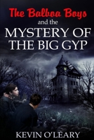 The Balboa Boys and the Mystery of the Big Gyp 1543015069 Book Cover
